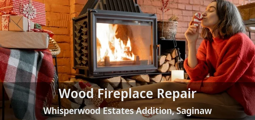 Wood Fireplace Repair Whisperwood Estates Addition, Saginaw - TX Wood Fireplace Repair Whisperwood Estates Addition, Saginaw - TX