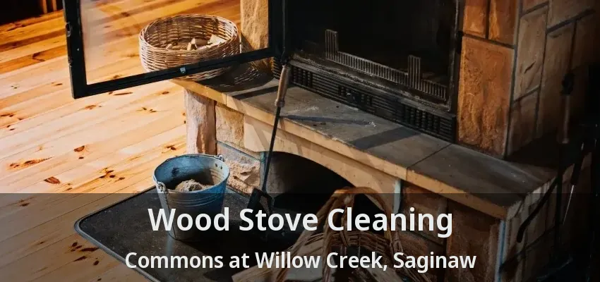 Wood Stove Cleaning Commons at Willow Creek, Saginaw - TX