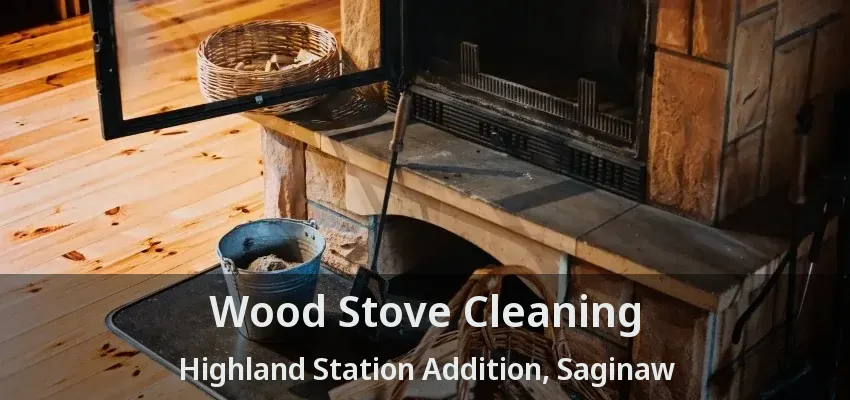 Wood Stove Cleaning Highland Station Addition, Saginaw - TX Wood Stove Cleaning Highland Station Addition, Saginaw - TX