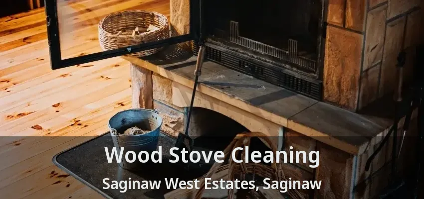 Wood Stove Cleaning Saginaw West Estates, Saginaw - TX